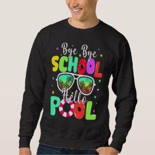 Sweatshirt Bye Bye School Bonjour Été Dernier Jour De L'École