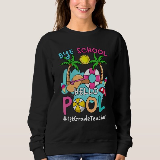 Sweatshirt Bye Bye School Hello Pool 1ère année Enseignant ét (Devant)