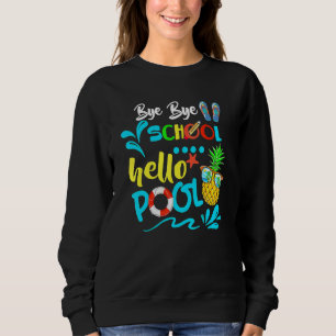 Sweatshirt Bye Bye School Hello Pool Enseignant été