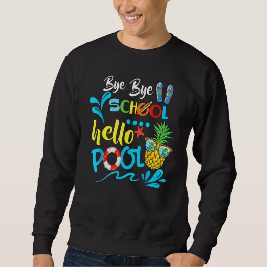 Sweatshirt Bye Bye School Hello Pool Enseignant été 2 (Devant)