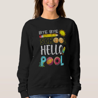 Sweatshirt Bye Bye School Hello Pool Été Dernier Jour De Scho