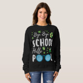 Sweatshirt Bye Bye School Hello Pool Étudiant d'été enseignan (Devant entier)