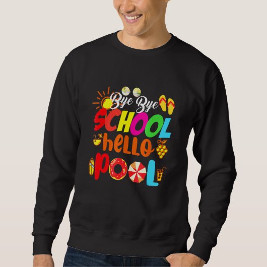 Sweatshirt Bye Bye School Hello Pool Heure d'été Enseignant (Devant)