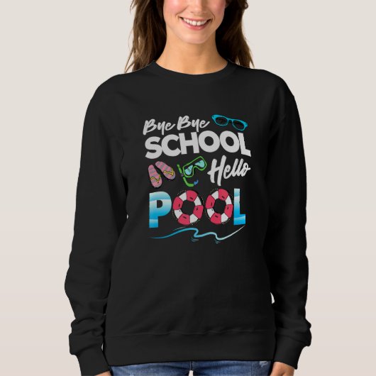 Sweatshirt Bye Bye School Hello Pool Party Summer Lunettes de (Devant)
