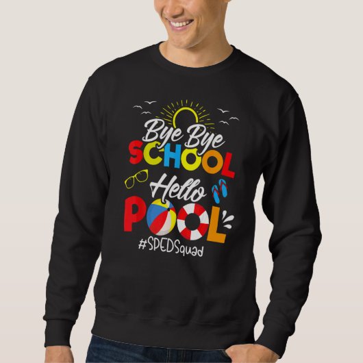 Sweatshirt Bye Bye School Hello Pool Spad Squad été (Devant)