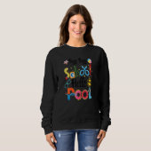 Sweatshirt Bye Bye School Hello Pool Summer Pour Enseignants  (Devant entier)