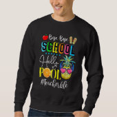 Sweatshirt Bye Bye School Hello Pool Teacher Student Life Gra (Devant)