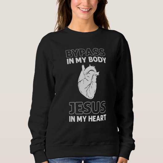 Sweatshirt Bypass In My Body Jesus In My Heart Heart Surgery (Devant)