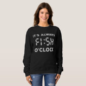Sweatshirt C´est toujours Poisson O´clock Fisherman Idea Pêch (Devant entier)