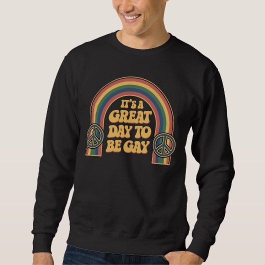 Sweatshirt C’Est Un Grand Jour D’Être Gay LGBTQ Pride Mois Qu (Devant)