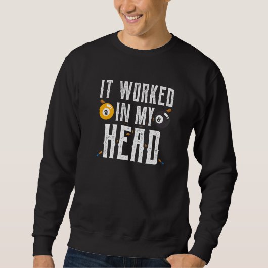 Sweatshirt Ça A Fonctionné Dans Mon Pool De Tête Billard Joue (Devant)