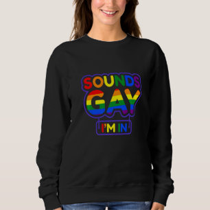 Sweatshirt Ça a l'air gay, je suis dedans Lgbt