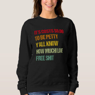 Sweatshirt Ça coûte $0 000 d'être maigre Vous savez combien j
