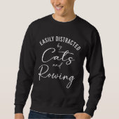 Sweatshirt Ca Easily Distracted by Cats And Rowing Coach (Devant)