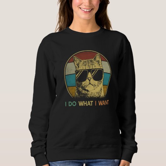 Sweatshirt ca for daddy I do what I want cat cat (Devant)