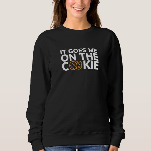 Sweatshirt Ça M'Amène Sur Le Cookie Anglais En Disant : (Devant)