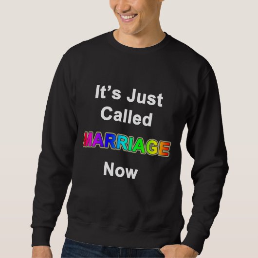 Sweatshirt Ça s'appelle juste Mariage maintenant (Devant)