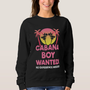 Sweatshirt Cabana Boy Besoin I Fun Pool Party Summer Beach Va
