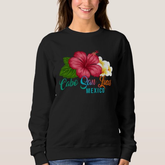Sweatshirt Cabo San Lucas Vacation Mexico Tropical Hibiscus F (Devant)