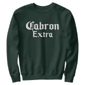 Sweatshirt Cabron Extra Mens
