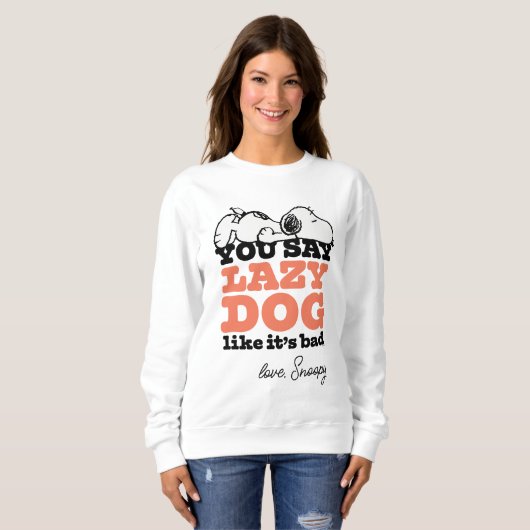 Sweatshirt cacahuètes | Snoopy You Say Lazy Dog Like It's Bad (Devant entier)