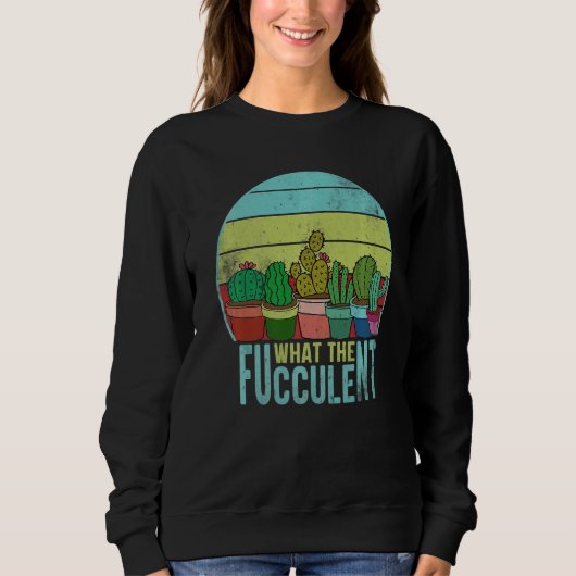 Sweatshirt Cactus Je Ne Donne Pas Un Fucculent Ce Fucculent (Devant)