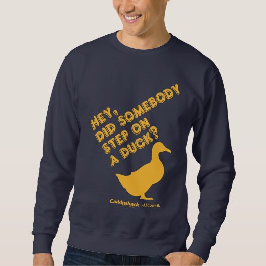Sweatshirt Caddyshack | Hey, Quelqu'Un A Marché Sur Un Canard (Devant)