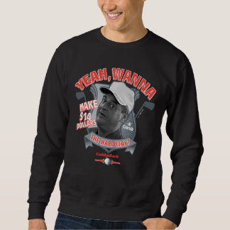 Sweatshirt Caddyshack | Ouais, Tu Veux Faire 14 $ La Dure Faç