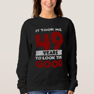 Sweatshirt Cadeau d'anniversaire drôle de 49 ans