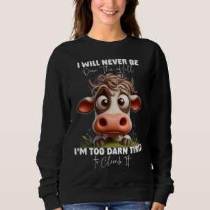 Sweatshirt Cadeau de citation de vache drôle Je ne serai jama