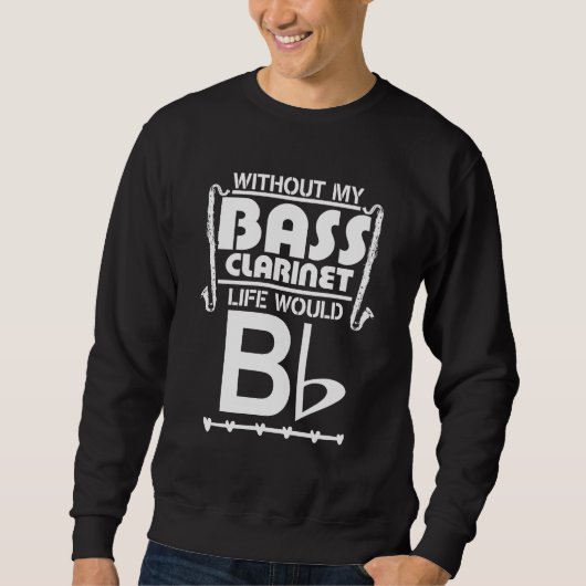 Sweatshirt Cadeau de clarinette basse - dire drôle de musique (Devant)