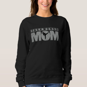 Sweatshirt Cadeau de maman Taekwondo Style en détresse Kick K