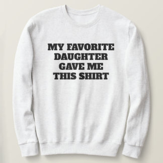 SWEATSHIRT CADEAU DRÔLE DE FÊTE DES PÈRES DE LA PART DE LA FI