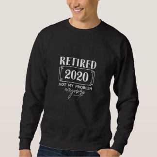 Sweatshirt Cadeaux graphiques Sarcastiques 2020 Retraite Retr