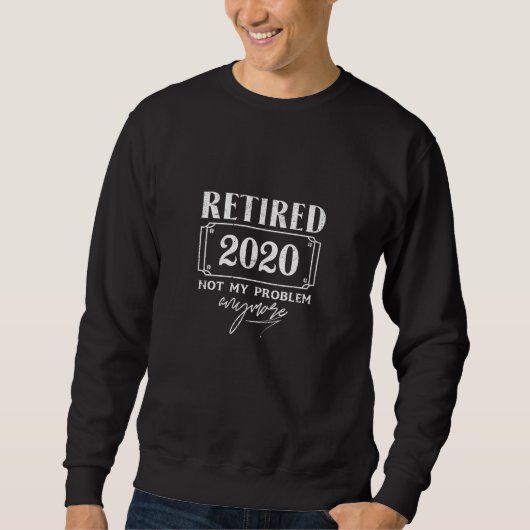 Sweatshirt Cadeaux graphiques Sarcastiques 2020 Retraite Retr (Devant)