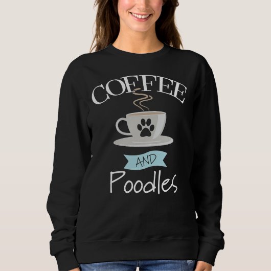 Sweatshirt Café De Chien De Poodle Et Poodles (Devant)
