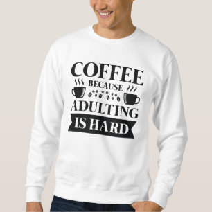 Sweatshirt Café Devenir Adulte