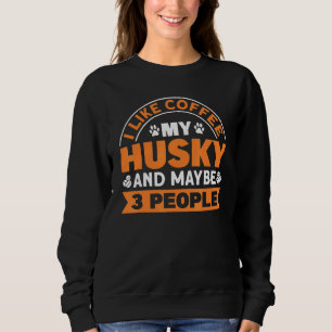 Sweatshirt Café Et Husky Et Peut-Être 3 Personnes Husky Puppy