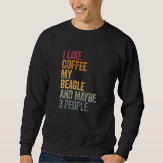 Sweatshirt Café Et Mon Beagle 3 Personnes Chiens Chiens Dit :