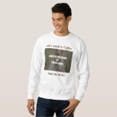 Sweatshirt Café et mon Oreiller de chien (Devant entier)