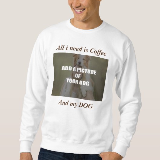 Sweatshirt Café et mon Oreiller de chien (Devant)
