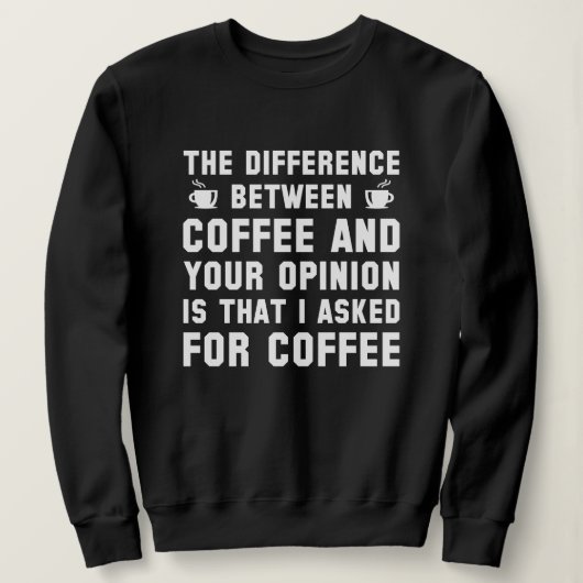 Sweatshirt Café Et Votre Opinion (Design devant)