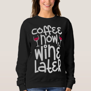 Sweatshirt Café Maintenant Vin Plus Tard Vin Rouge