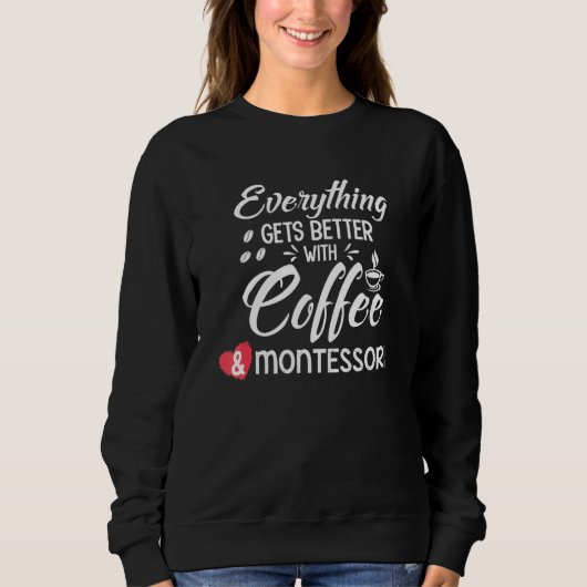 Sweatshirt Café Montessori Maman Vie Enseignant Méthode d'ens (Devant)