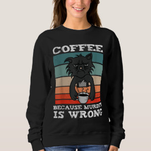 Sweatshirt Café Parce Que Le Meurtre Est Mal - Chat Vintage N