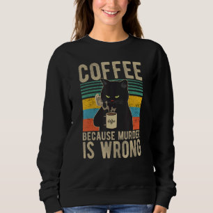 Sweatshirt Café parce que le meurtre est une erreur Café fémi