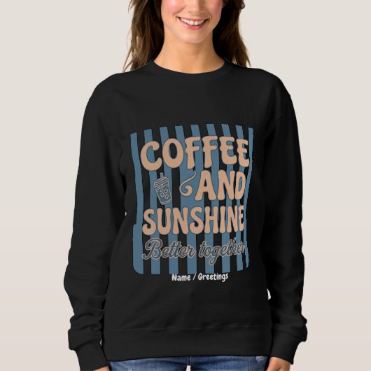 Sweatshirt Café Rétro Groovy et Soleil Mieux Ensemble (Devant)