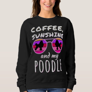 Sweatshirt Café Sunshine et mon Poodle Amant Poodle Poodle Po