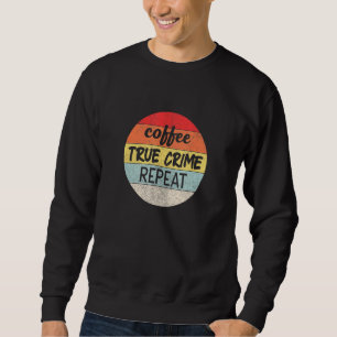 Sweatshirt Café True Crime Répéter Retro Sunset Graphique