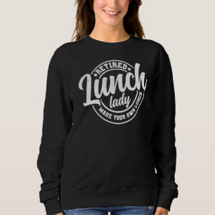 Sweatshirt Cafétéria de l'école Déjeuner Lady Retraitée Faite